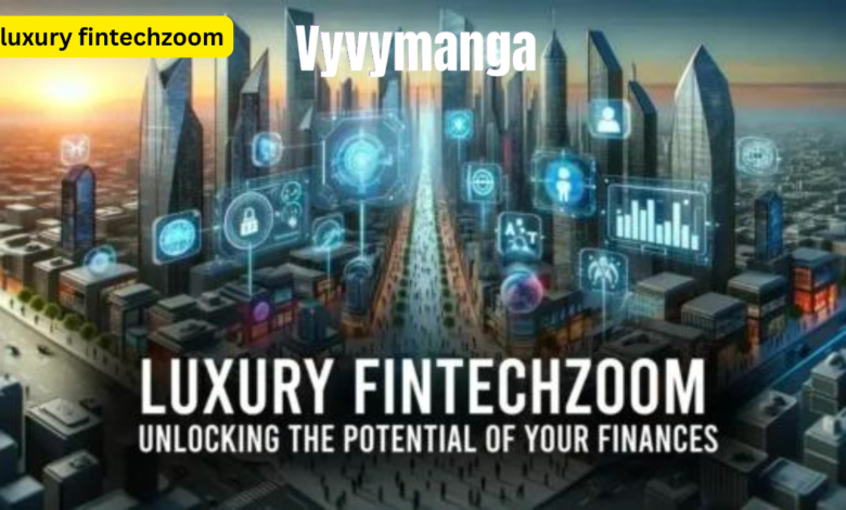 luxury fintechzoom